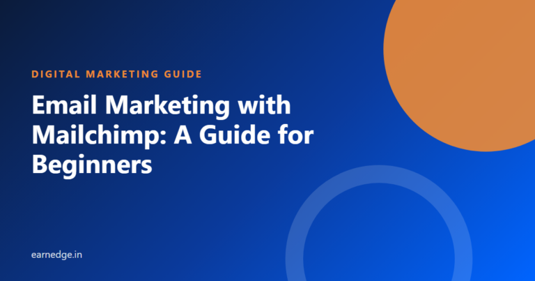 Email Marketing with Mailchimp: A Guide for Beginners - Earnedge guide